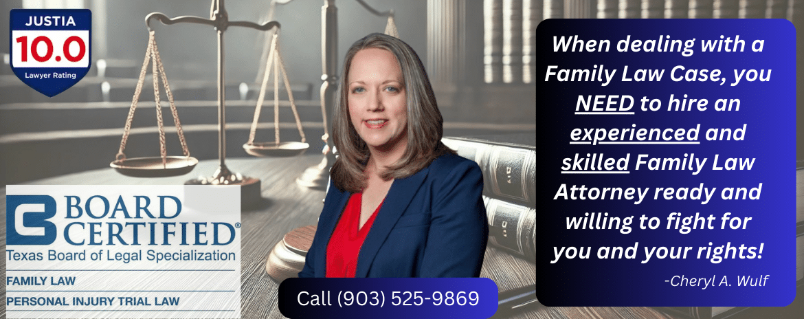 Cheryl A. Wulf, experienced family law attorney in Tyler, TX, offering personalized legal services in divorce, child custody, and property division.